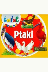 Ptaki. Świat wokół nas