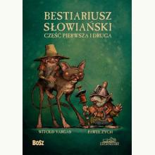 Bestiariusz słowiański. Część pierwsza i druga, 9788375766813 Bestiariusz słowiański. Część pierwsza i druga, 9788375766813