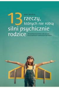 13 rzeczy, których nie robią silnie psychicznie rodzice