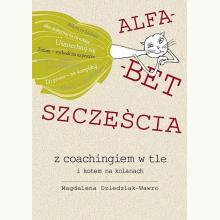 Alfabet szczęścia z coachingiem w tle i kotem, 9788376491523 Alfabet szczęścia z coachingiem w tle i kotem, 9788376491523