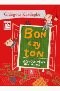 Bon czy ton. Savoir-vivre dla dzieci