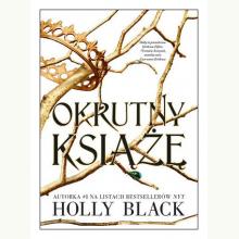 Okrutny książę. Cykl Folk of the Air. Tom 1, 9788376867243 Okrutny książę. Cykl Folk of the Air. Tom 1, 9788376867243