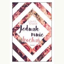 Jednak mnie kochaj, 9788376868028