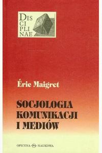 Socjologia komunikacji i mediów