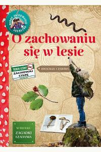 Młody Obserwator Przyrody. O zachowaniu w lesie