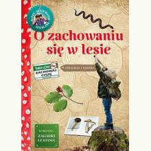 Młody Obserwator Przyrody. O zachowaniu w lesie, 9788377635490