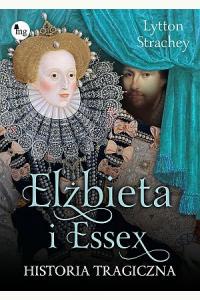 Elizabeth i Essex. Historia tragiczna