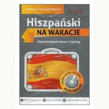 Hiszpański. Na wakacje. Audio kurs dla początkujących, 9788377885505 Hiszpański. Na wakacje. Audio kurs dla początkujących, 9788377885505