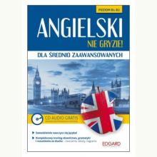 Angielski nie gryzie! dla średnio zaawansowanych. Poziom B1-B2 + CD, 9788367212366