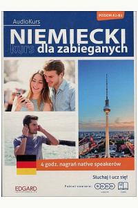 Niemiecki. Kurs dla zabieganych + 4 CD (Poziom A2-B1)