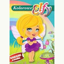 Kolorowe Elfy. Kolorowanka z naklejkami, 9788378603399
