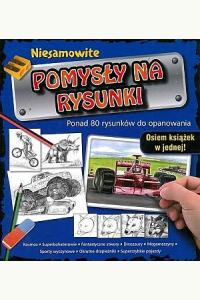 Niesamowite pomysły na rysunki