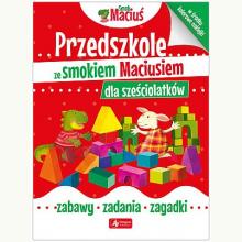 Przedszkole ze smokiem Maciusiem dla sześciolatków, 9788378877660 Przedszkole ze smokiem Maciusiem dla sześciolatków, 9788378877660
