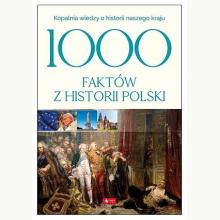 1000 faktów z historii Polski, 9788378879855 1000 faktów z historii Polski, 9788378879855
