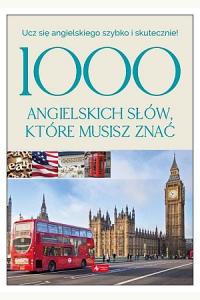 1000 angielskich słów, które musisz znać. Ucz się angielskiego szybko i skutecznie!