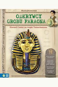 Odkrywcy grobów faraona.Wielcy odkrywcy, wielkie odkrycia