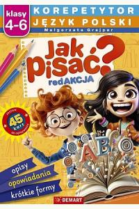 Korepetytor. Język polski. Klasy 4-6. Jak pisać?