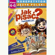 Korepetytor. Język polski. Klasy 4-6. Jak pisać?, 9788379127474