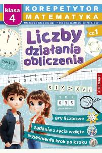 Korepetytor. Matematyka. Klasa 4: Liczby, działania, obliczenia