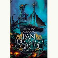 Pan Lodowego Ogrodu. Księga 3, 9788379646661 Pan Lodowego Ogrodu. Księga 3, 9788379646661