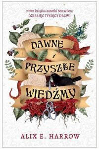 Dawne i przyszłe wiedźmy