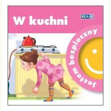 W kuchni. Seria Jestem bezpieczny, 9788379934713