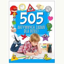 505 aktywnych zadań dla dzieci, 9788379935611