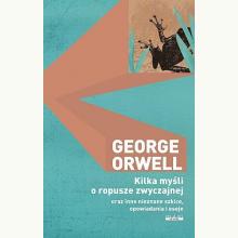 Kilka myśli o ropusze zwyczajnej oraz inne nieznane szkice, opowiadania i eseje, 9788379985159 Kilka myśli o ropusze zwyczajnej oraz inne nieznane szkice, opowiadania i eseje, 9788379985159
