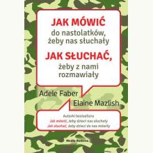 Jak mówić do nastolatków, żeby nas słuchały..., 9788380082823 Jak mówić do nastolatków, żeby nas słuchały..., 9788380082823