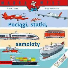 Mądra Mysz. Pociągi, statki, samoloty, 9788380082854 Mądra Mysz. Pociągi, statki, samoloty, 9788380082854