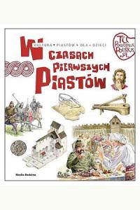 Tu powstała Polska. W czasach pierwszych Piastów