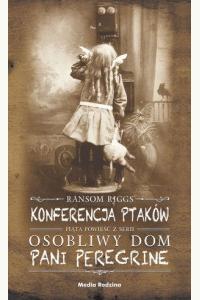 Konferencja ptaków. Osobliwy dom pani Peregrine. Tom 5
