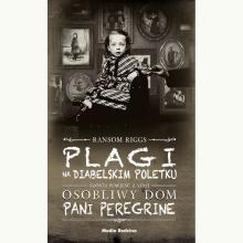 Plagi na Diabelskim Poletku. Osobliwy dom pani Peregrine. Tom 6, 9788380089310