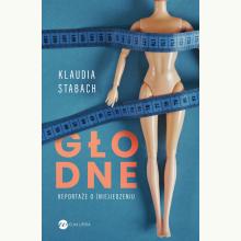 Głodne. Reportaże o (nie)jedzeniu, 9788380328532