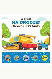 Co słychać na drodze? Książeczka dźwiękowa
