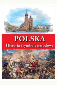 Polska. Historia i symbole narodowe