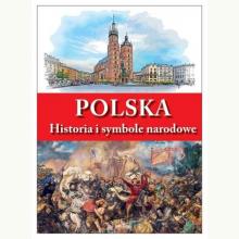Polska. Historia i symbole narodowe, 9788380386556