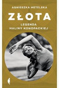 Złota. Legenda Haliny Konopackiej