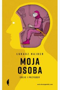 Moja osoba. Eseje i przygody