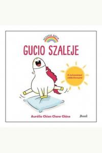 Uczucia Gucia. Gucio szaleje