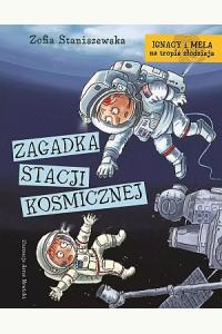 Ignacy i Mela na tropie złodzieja. Zagadka stacji kosmicznej