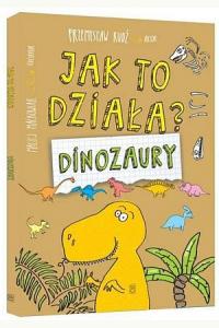 Dinozaury. Jak to działa?