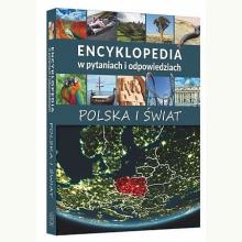Encyklopedia w pytaniach i odpowiedziach. Polska i świat, 9788380598041