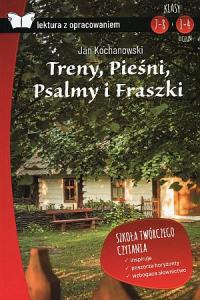 Treny, Pieśni, Psalmy i Fraszki (Lektura z opracowaniem)