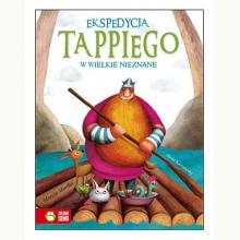 Tappi. Ekspedycja Tappiego w Wielkie Nieznane, 9788380737242 Tappi. Ekspedycja Tappiego w Wielkie Nieznane, 9788380737242