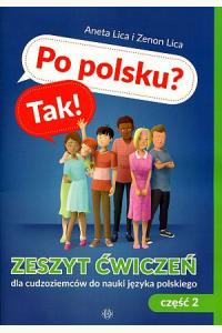 Po polsku? Tak! Zeszyt ćwiczeń cz.2 dla cudzoziemców do nauki języka polskiego