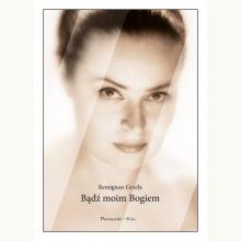 Bądź moim Bogiem, 9788380971653 Bądź moim Bogiem, 9788380971653