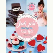 Jak jeść słodycze i nie tyć, 9788381032810 Jak jeść słodycze i nie tyć, 9788381032810