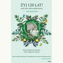 Żyj 120 lat! czyli moc mikroodżywiania, 9788383171050