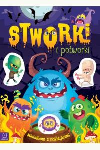 Stworki i potworki. Minialbum z naklejkami